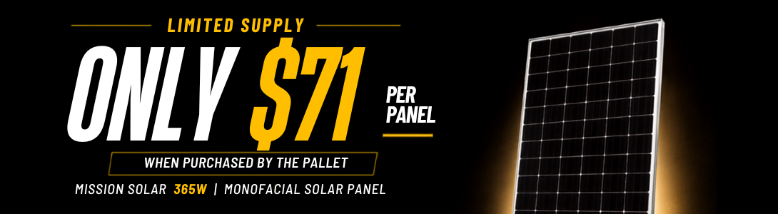 Mission Solar 365W solar panels only $71 per panel when purchased by the pallet. Limited stock. Order before they're gone!