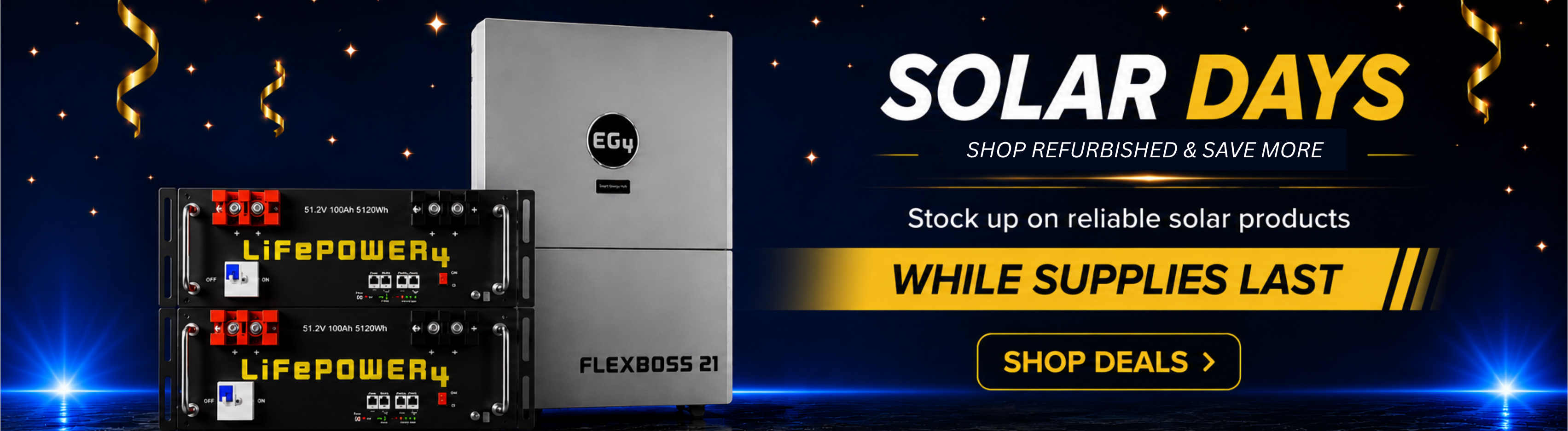 Limited-time refurbished EG4 Solar Days savings. Showing FlexBOSS21 inverter and LifePower4 battery. Shop refurbished deals now.